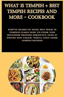 What is Tempeh + Best Tempeh Recipes And More – Cookbook: You’ve heard of tofu, but what is tempeh? Learn how to cook this…